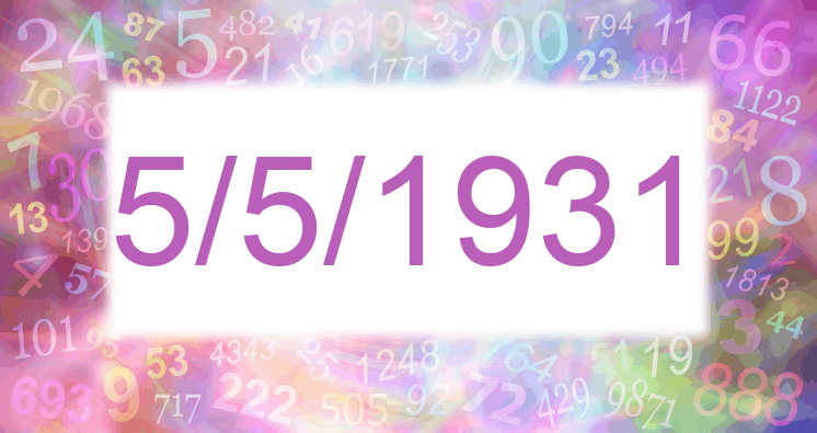 Numerología de la fecha 5/5/1931
