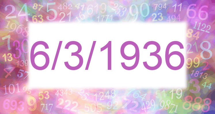 Numerología de la fecha 6/3/1936