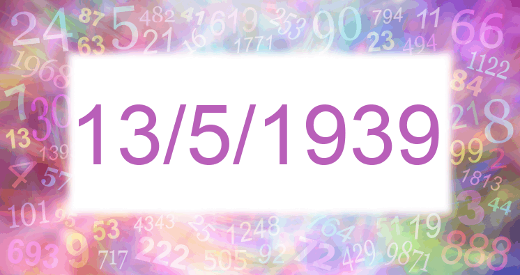 Numerología de la fecha 13/5/1939