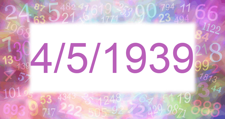 Numerología de la fecha 4/5/1939