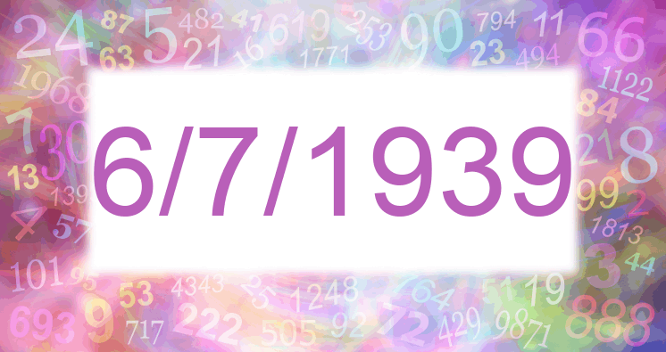 Numerología de la fecha 6/7/1939