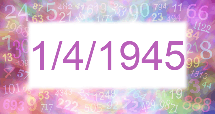Numerología de la fecha 1/4/1945