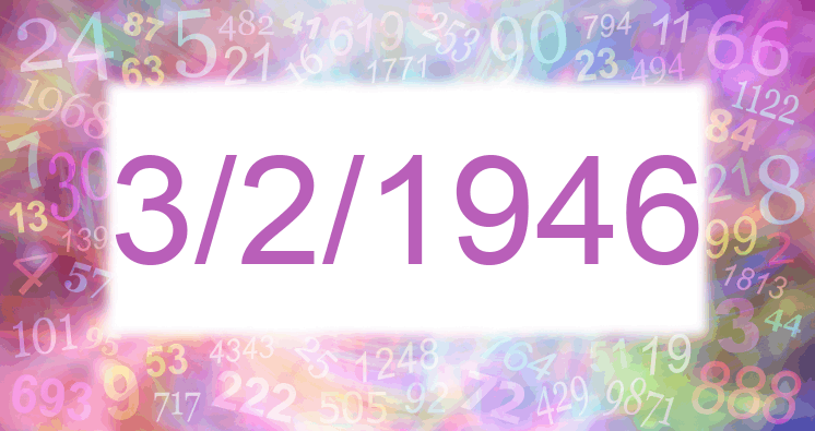 Numerología de la fecha 3/2/1946