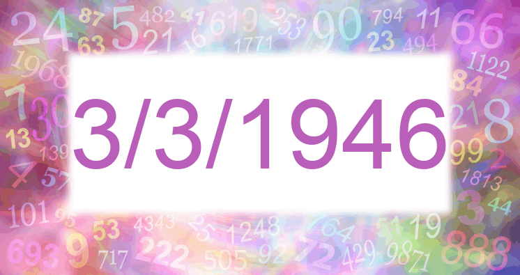 Numerología de la fecha 3/3/1946