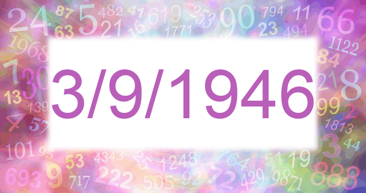 Numerología de la fecha 3/9/1946