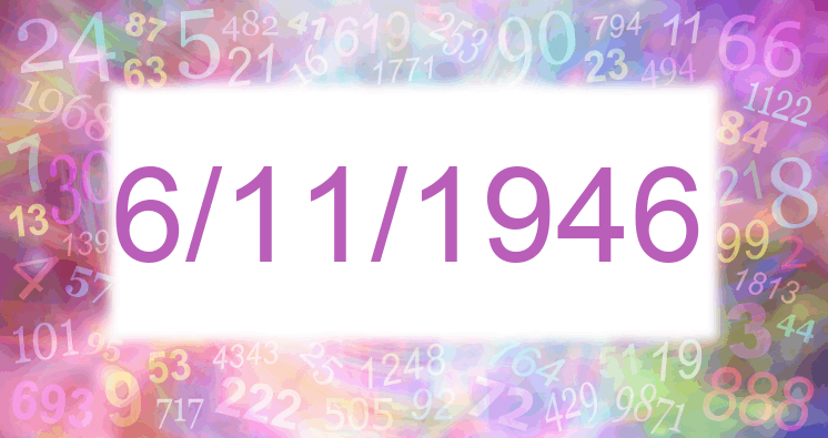 Numerología de la fecha 6/11/1946
