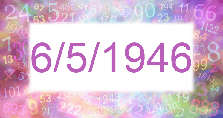 Numerología de la fecha 6/5/1946