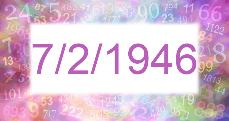 Numerología de la fecha 7/2/1946