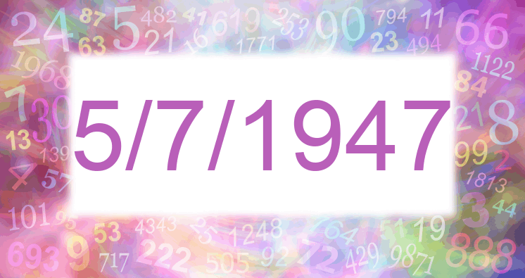 Numerología de la fecha 5/7/1947
