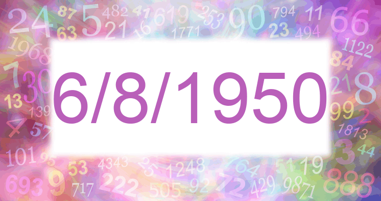 Numerología de la fecha 6/8/1950