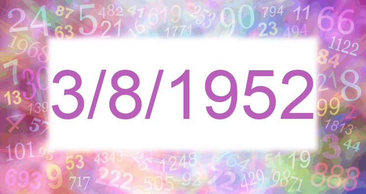 Numerología de la fecha 3/8/1952