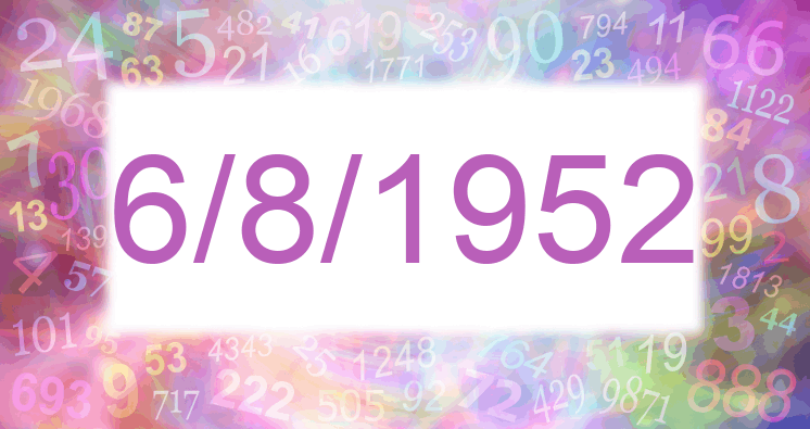 Numerología de la fecha 6/8/1952
