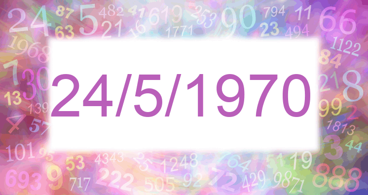 Numerología de la fecha 24/5/1970