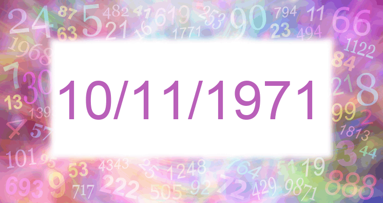 Numerología de la fecha 10/11/1971