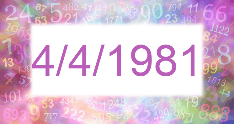 Numerología de la fecha 4/4/1981