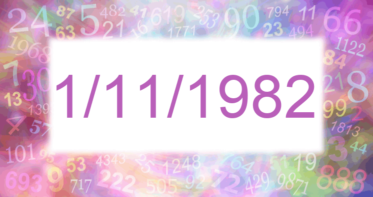 Numerología de las fechas 1/11/1982 y 11/1/1982