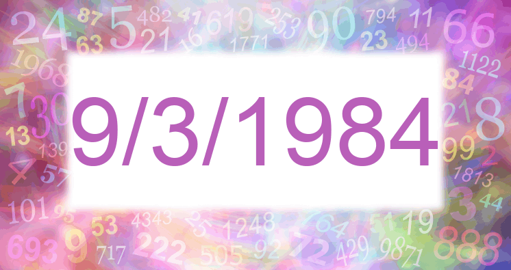 Numerología de la fecha 9/3/1984