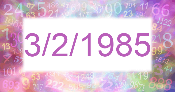 Numerología de la fecha 3/2/1985