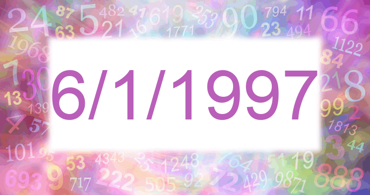 Numerología de la fecha 6/1/1997