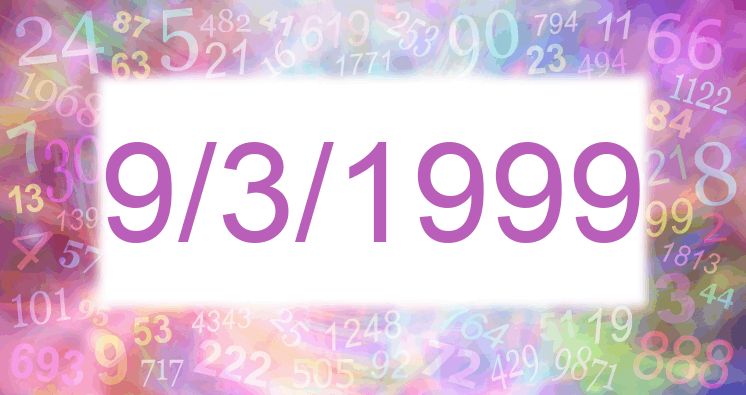 Numerología de la fecha 9/3/1999