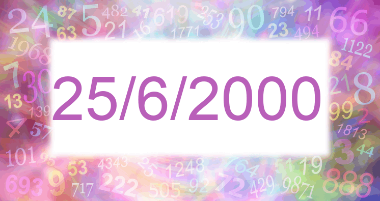 Numerología de la fecha 25/6/2000