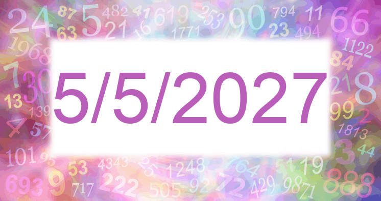 Numerología de la fecha 5/5/2027