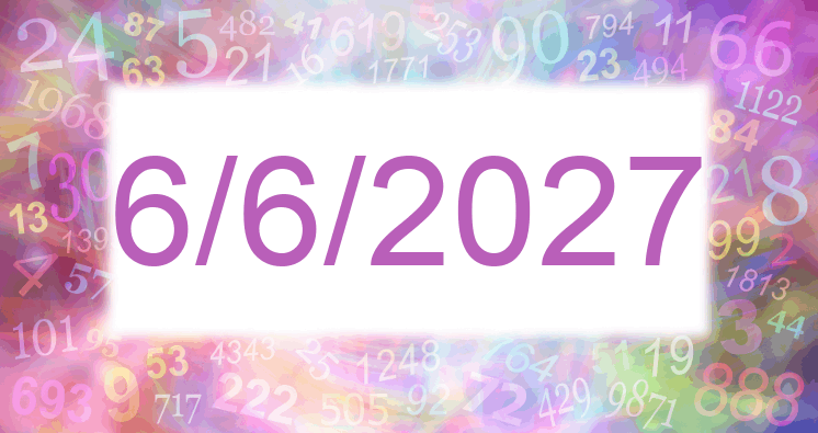 Numerología de la fecha 6/6/2027
